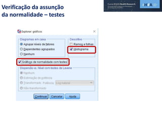Verificação da assunção
da normalidade – testes
 