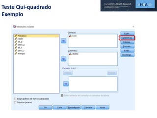 Teste Qui-quadrado
Exemplo
 