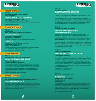 1918
Ore 18.30
BLAH BLAH,  VIA PO 21
SUONARE L’ARMONICA CROMATICA
Alberto Varaldo, armonica cromatica
L’armonica è uno strumento tanto affascinante quanto complesso a livello
tecnico. Per questo Alberto Varaldo ha scritto Blow! Suonare l’armonica
cromatica (KWB, 2014), un metodo con tecniche di base e avanzate. Un
incontro unico per conoscere meglio l’armonica da uno dei suoi protagonisti,
l’eclettico Alberto Varaldo, affermatosi a livello internazionale come uno dei
più interessanti solisti dell’armonica cromatica. Saranno presenti l’editore
del libro Kim Williams e ospiti a sorpresa con interventi musicali.
Ore 21.00
IL CIRCOLO DEI LETTORI, VIA BOGINO 9
“PERSECUTORE O INSEGUITORE?
LO SWING DI CORTÁZAR”
«Un producto poético», così definiva il jazz Julio Cortázar, l'autore
argentino con il ritmo nella scrittura che infilava le parole una dopo l'altra
come fossero note e improvvisate. La serata è dedicata alle sue storie
fantastiche, composizioni narrative in bilico fra mistero, realtà e irrazionale.
Vicinio Marchioni, in attesa dello spettacolo reading (sabato 23, ore 18,
Auditorium RAI), legge brani da Il persecutore, biografia di Charlie Parker,
ribattezzato Johnny Carter. Per l’occasione saranno presenti il sassofonista
Francesco Cafiso, Ilide Carmignani, la traduttrice della nuova edizione SUR
(ora intitolata L’inseguitore) e il grande fumettista argentino José Muñoz,
che l’ha illustrata con tavole inedite.
Ore 21.30
FOLKCLUB, VIA PERRONE 3 BIS
FABIO GIACHINO - “BALANCING DREAMS”
Fabio Giachino, pianoforte
Balancing Dreams è l’ultimo album del talentuoso pianista torinese. Dopo
tanti lavori di ottima fattura con il suo trio, con il quale ha calcato i principali
palchi italiani e d’Europa, arriva l’esperienza in piano solo, ricca di spunti
musicali: composizioni inedite, standard rielaborati…fino ad una atipica
miscela tra jazz e hip hop condotta con il rapper ENSI, nata durante il felice
incontro artistico del TJF 2014. Per il grande Dado Moroni, Giachino propone:
“un linguaggio creativo, lirico e attuale che affonda le radici nella storia del
jazz per poi guardare avanti”.
Ingresso euro 10 - riservato ai soci
In collaborazione con il Folkclub
Ore 21.45
THE BEACH, VIA MURAZZI DEL PO 22
MATERIA NERA
Davide “Enphy” Cuccu, tastiera 
Alain Diamond, DJ
Yendry, voce
L'incontro di Davide “Enphy” Cuccu (già tastierista dei Soulful Orchestra e
Bluebeaters) il dj Alain Diamond e Yendry Fiorentino, volto rivelazione di un
noto talent show italiano. L’elettronica del trio viaggia dalla new wave alla
dub accompagnata dal soul di Yendry: un qualcosa di indefinito che acquista
una propria personalità dalla profonda anima black, una colonna sonora
ideale per un viaggio a spasso per i pianeti.
Warm up FILOQ presenta Jazz Crush
Powered by Gancia
VENERDÌ 8 APRILE
Ore 21.00
AUDITORIUM GRATTACIELO INTESA SANPAOLO,
CORSO INGHILTERRA 3
ANTONELLO SALIS / BABA SISSOKO DUO
Baba Sissoko, n’goni, tamani, voce
Antonello Salis, piano, fisarmonica, tastiera
Ingresso gratuito con prenotazione obbligatoria su www.torinojazzfestival.it
(capienza massima 300 posti)
DOMENICA 17 APRILE
Ore 21.00
TEATRO CIVICO,
PIAZZA CARLO ABERTO DALLA CHIESA 8 - CHIVASSO
DEGANI / RISSO DUO
Enrico Degani, chitara classica
Stefano Risso, contrabbasso
Un percorso raffinato tra grandi song del jazz e musica popolare.
TRIO MONNE
Jacopo Albini, clarinetto basso e sax tenore
Simone Bellavia, basso elettrico
Gaetano Fasano, batteria
Un gruppo dal repertorio originale e potente che ha collaborato con grandi
ospiti del TJF Fringe - da Nguyen Le a Bojan Z e Jon Balke.
In collaborazione con il Comune di Chivasso
MARTEDÌ 19 APRILE
Ore 21.00
TEATRO SUPERGA, VIA SUPERGA 44 - NICHELINO
BRUNOD / DI BONAVENTURA “DUETS”
Maurizio Brunod, chitarre
Daniele Di Bonaventura, bandóneon
Il Teatro Superga, nell’ambito del Sistema Cultura Nichelino, in continuità
con l’edizione 2015, ospita con un progetto prestigioso. Per la prima volta
live, l'incontro di due talenti assoluti della scena jazz italiana. Le morbide
sonorità del bandóneon di Di Bonaventura incontrano la delicatezza e la
sottile psichedelia delle chitarre di Brunod in una performance di quieto,
raffinato romanticismo.
Una produzione Reverse - www.teatrosuperga.it
GIOVEDÌ 21 APRILE
Ore 17.00
SALA COLONNE DI PALAZZO CIVICO, PIAZZA PALAZZO DI CITTÀ 1
LA BELLEZZA SENZA TEMPO
Mario Parodi presenta il suo libro, La bellezza senza tempo. Il jazz giovane a
Torino (Neos Edizioni). Il lavoro è dedicato alle nuove leve del jazz torinese.
Una ricognizione a tutto campo sui musicisti del futuro che stanno
crescendo in città. Intervengono Furio Di Castri e Marco Basso, insieme a
numerosi musicisti protagonisti del libro.
 