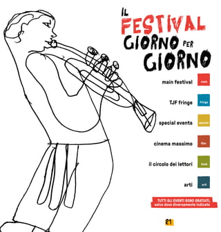 21
filmcinema massimo
specialspecial events
fringeTJF fringe
mainmain festival
bookil circolo dei lettori
artiarti
TUTTI GLI EVENTI SONO GRATUITI,
salvo dove diversamente indicato
 