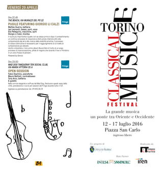 84
VENERDÌ 29 APRILE
Ore 22.45
THE BEACH, VIA MURAZZI DEL PO 22
PUGILE FEATURING GIORGIO LI CALZI
Matteo Guerra, batteria
Leo Leonardi, basso, synt, voce
Elia Pellegrino, macchine, synt
Giorgio Li Calzi, tromba
Il round più importante è quello con se stessi prima e dopo il combattimento:
un continuo processo di creazione e distruzione interiore atto alla
comprensione del sè e alla ricerca della stabilità emotiva. Il processo
di catarsi distruttiva è necessario per il raggiungimento di un livello di
comprensione più elevato.
Uscito a dicembre, il loro primo album Round Zero è frutto di un lungo
processo di improvvisazione, pillole di magma che durante il live si rifondono
in un unico flusso di pensieri.
Powered by Gancia
Ore 23.00
MAD DOG TANQUERAY TEN SOCIAL CLUB,
VIA MARIA VITTORIA 35 A
OPEN SESSION
Fabio Giachino, pianoforte
Mauro Battisti, contrabbasso
Tony Arco, batteria
& guests
Nella cornice elegante e soffusa del Mad Dog, l’esclusivo speak-easy della
città, prenderanno il via le jam session del Fringe durante tutto il TJF.
Ingresso su prenotazione: tel. 011.812.08.74
fringe
fringe
 