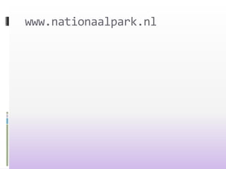 www.nationaalpark.nl
 