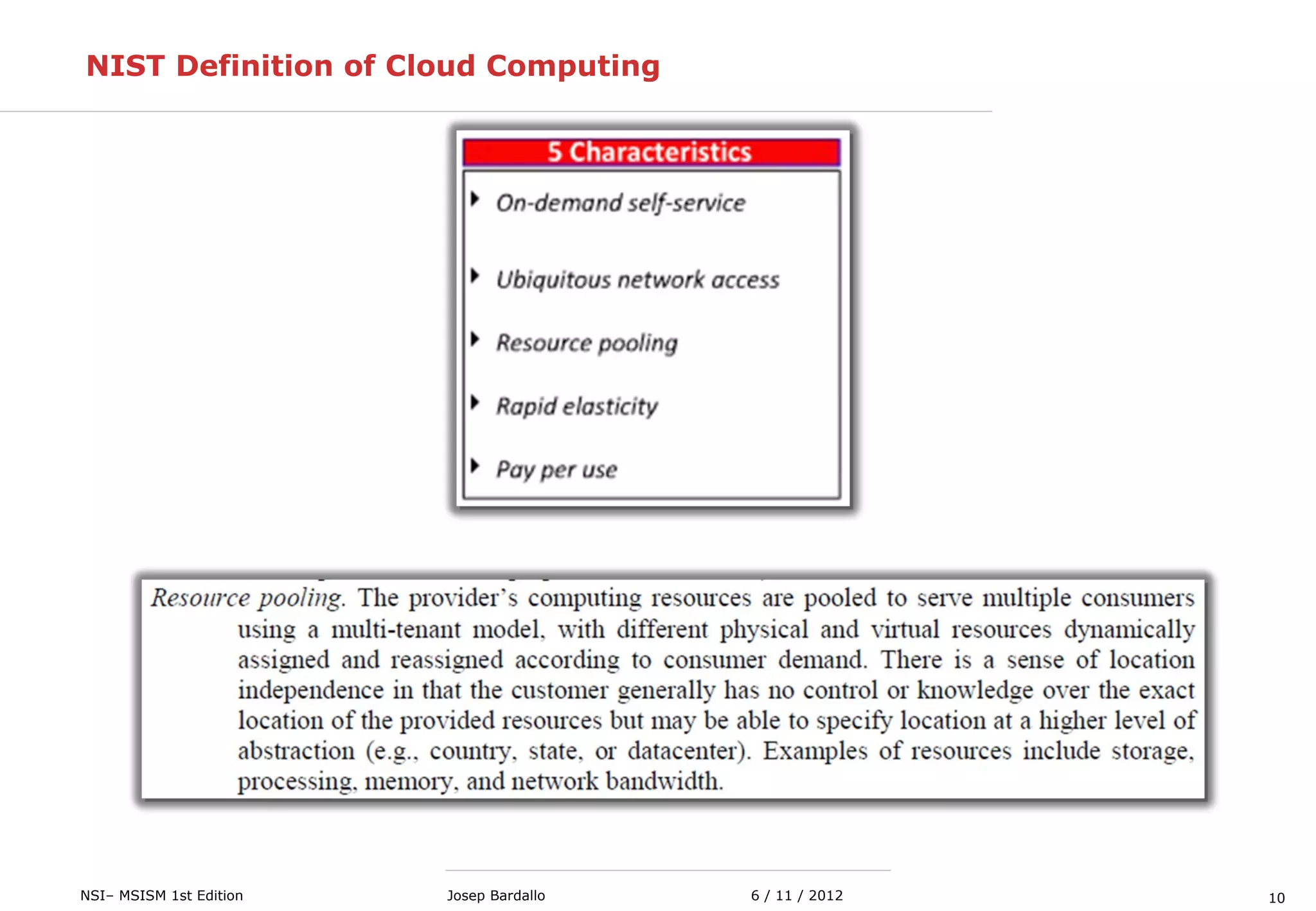 10NSI– MSISM 1st Edition 6 / 11 / 2012Josep Bardallo
NIST Definition of Cloud Computing
 