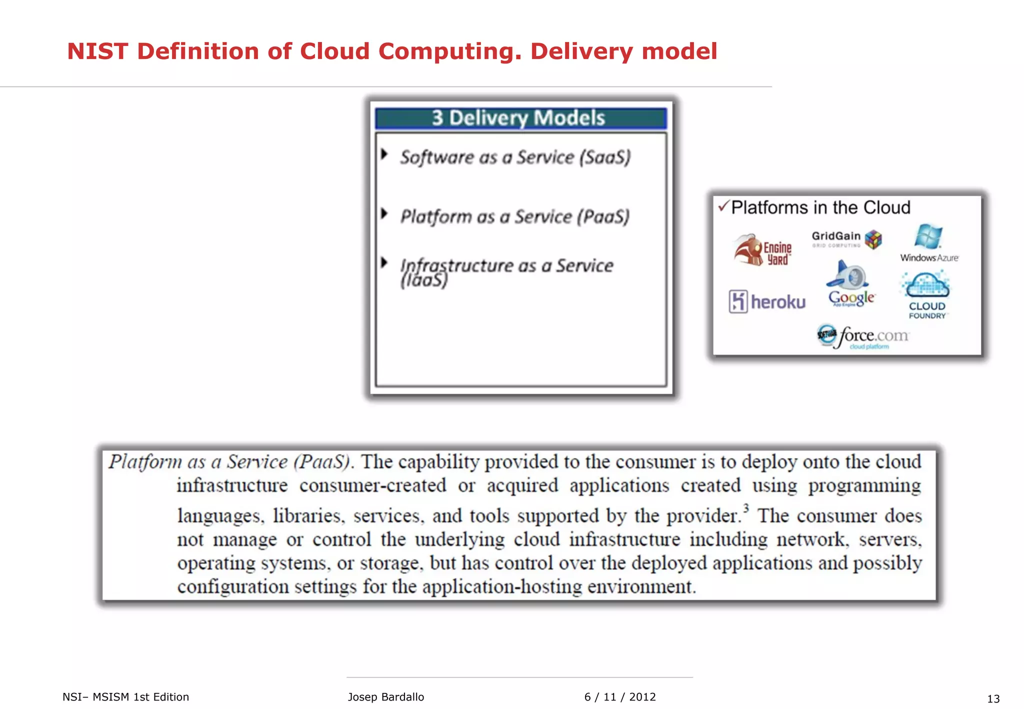 13NSI– MSISM 1st Edition 6 / 11 / 2012Josep Bardallo
NIST Definition of Cloud Computing. Delivery model
 