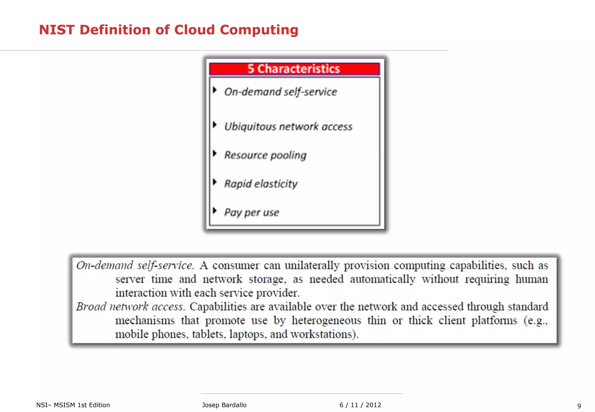 9NSI– MSISM 1st Edition 6 / 11 / 2012Josep Bardallo
NIST Definition of Cloud Computing
 