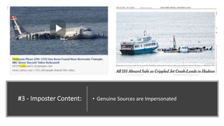 #3 - Imposter Content: • Genuine Sources are Impersonated
 
