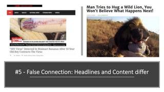 #5 - False Connection: Headlines and Content differ
 
