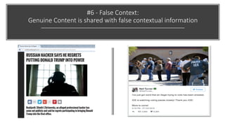 #6 - False Context:
Genuine Content is shared with false contextual information
 