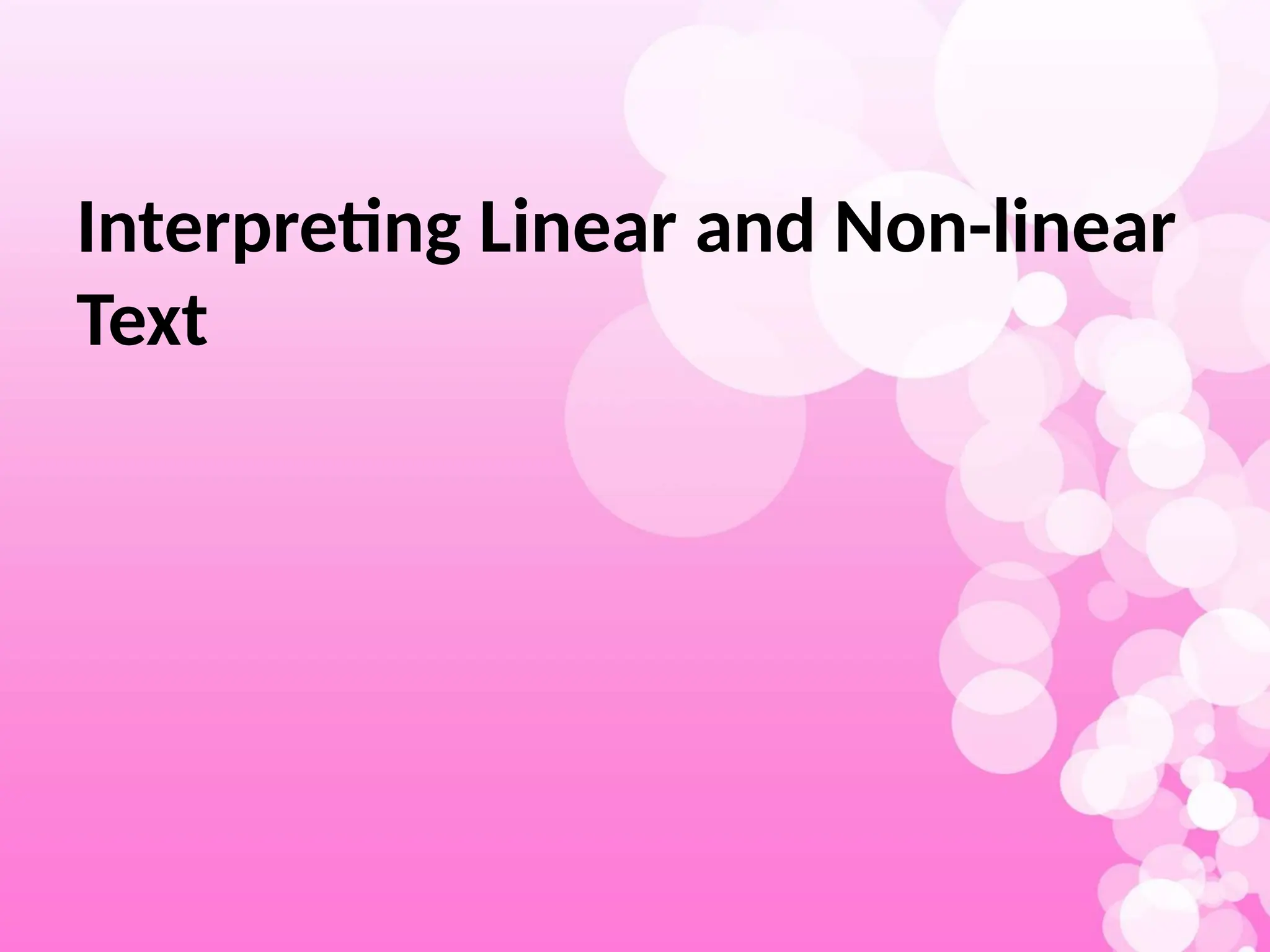 Interpreting Linear and Non-linear
Text
 