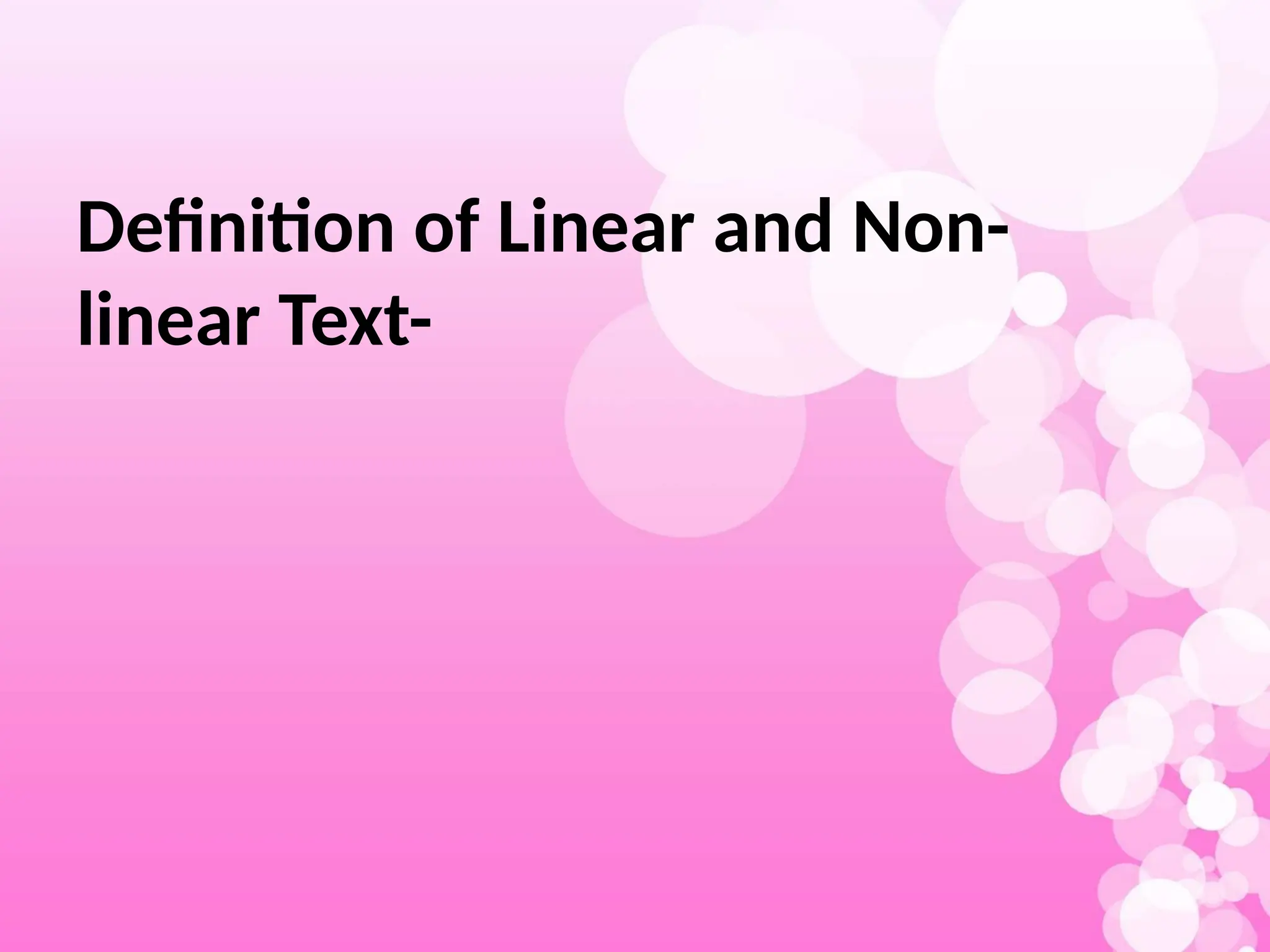 Definition of Linear and Non-
linear Text-
 
