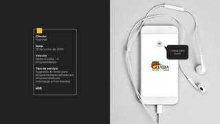 Cliente:
Younner
Data:
25 de junho de 2020
Veículo:
Rádio Guaíba - O
Empreendedor
Tipo de serviço:
Sugestão de fonte para
programa especializado em
empreendedores,
orientação em entrevista
Link
Clique para
ouvir!
 