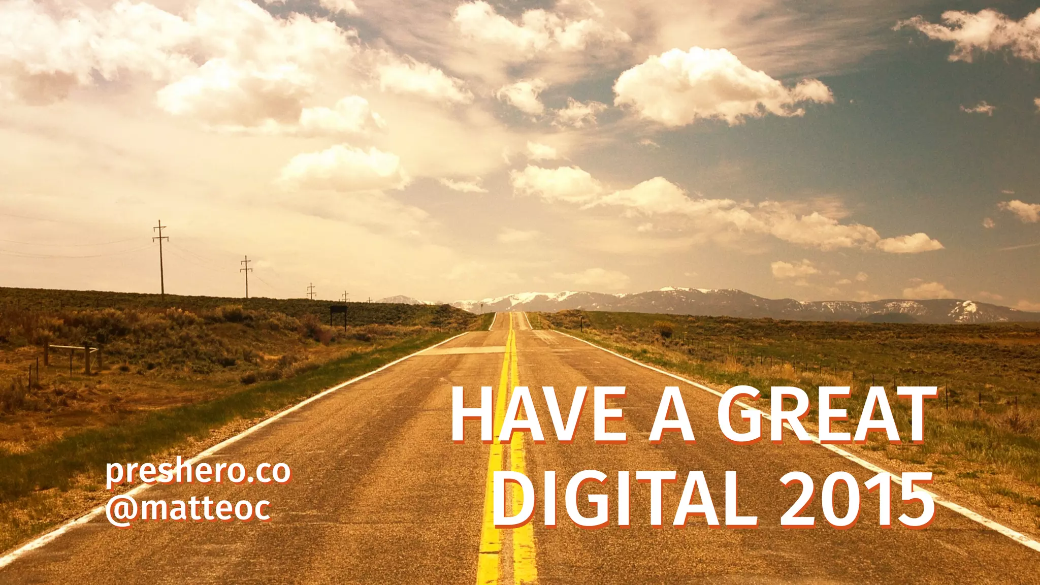 Photos courtesy of:
Unsplash
New Old Stock
Death to Stock
Matteo Cassese
Presentation Hero Academy
preshero.co
@matteoc
 