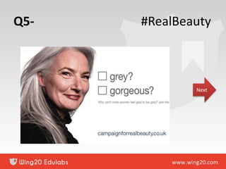 Q5- #RealBeauty
Next
 