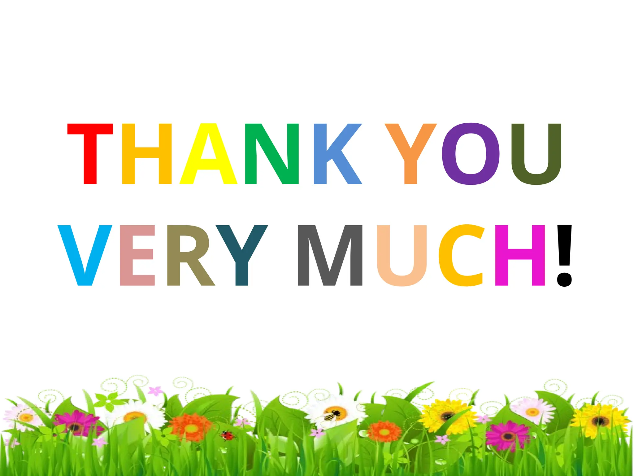 THANK YOU
VERY MUCH!
 