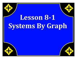 M7 acc lesson 8 1 systems by graph ss