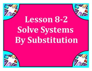 M7 acc lesson 8 2 systems by substitution ss