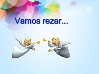 Vamos rezar...
 
