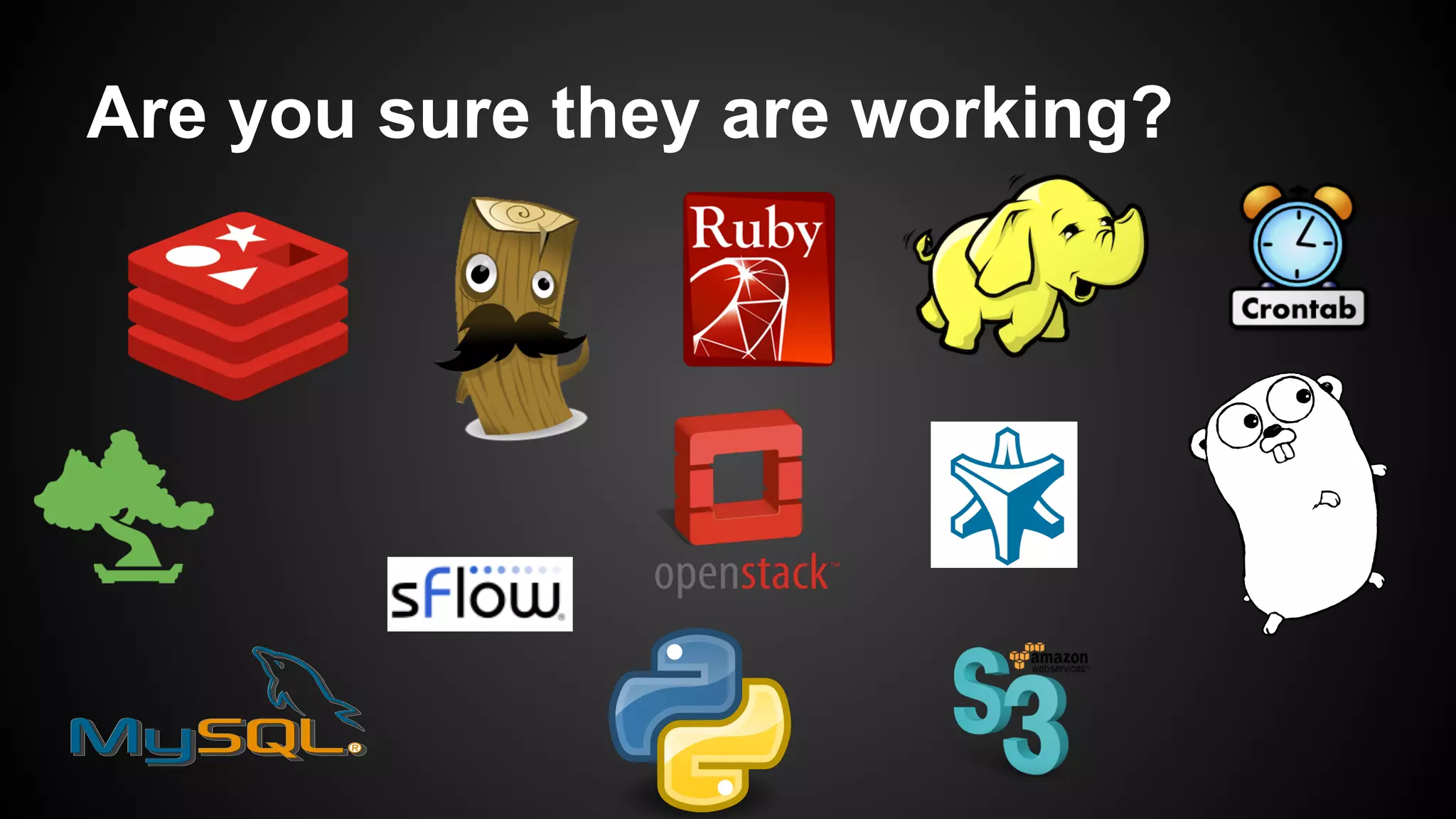 Are you sure they are working?
 