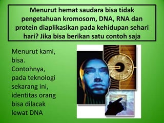M7 kelompok 7 kromosom dna rna dan sintesis protein | PPTX