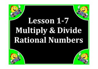 M7 lesson 1 7 multiplying & dividing rational numbers pdf