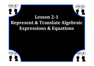M7 lesson 2 1 represent & translate algebraic exprions & equations p art 1 pdf