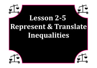 M7 lesson 2 5 represent & translate inequalities pdf