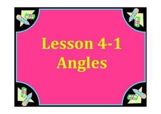 M7 lesson 4 1 angles