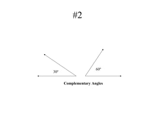 #2
60º
30º
Complementary Angles
 