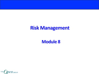 Risk	Management	
Module	8	
 
