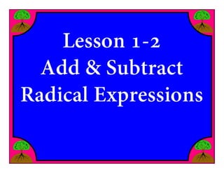 M8 acc lesson 1 2 add &amp; subtract radical expressions