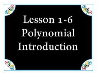 M8 acc lesson 1 6 polynomial introduction ss
