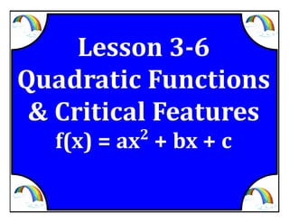 M8 acc lesson 3 6 quadratic functions and critical features np