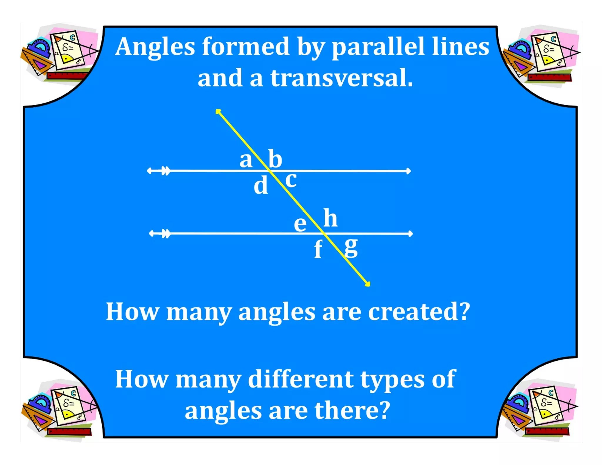 M8 acc l esson 8-1 angles of transversals &amp; parallel lines.