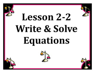 M8 adv key lesson 2 2 write &amp; solve equations