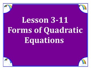M8 adv lesson 3 11 quadratic forms of equations