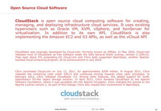 2227 / 11 / 2012Josep Bardallo
Open Source Cloud Software
CloudStack is open source cloud computing software for creating,...