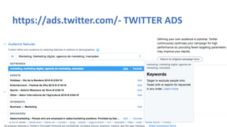 https://ads.twitter.com/- TWITTER ADS
 