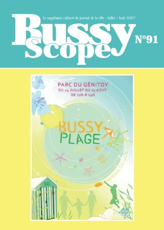 Bussy
 Le supplément culturel du journal de la ville - Juillet / Août 2007




                                                                   N°91
Scope
 
