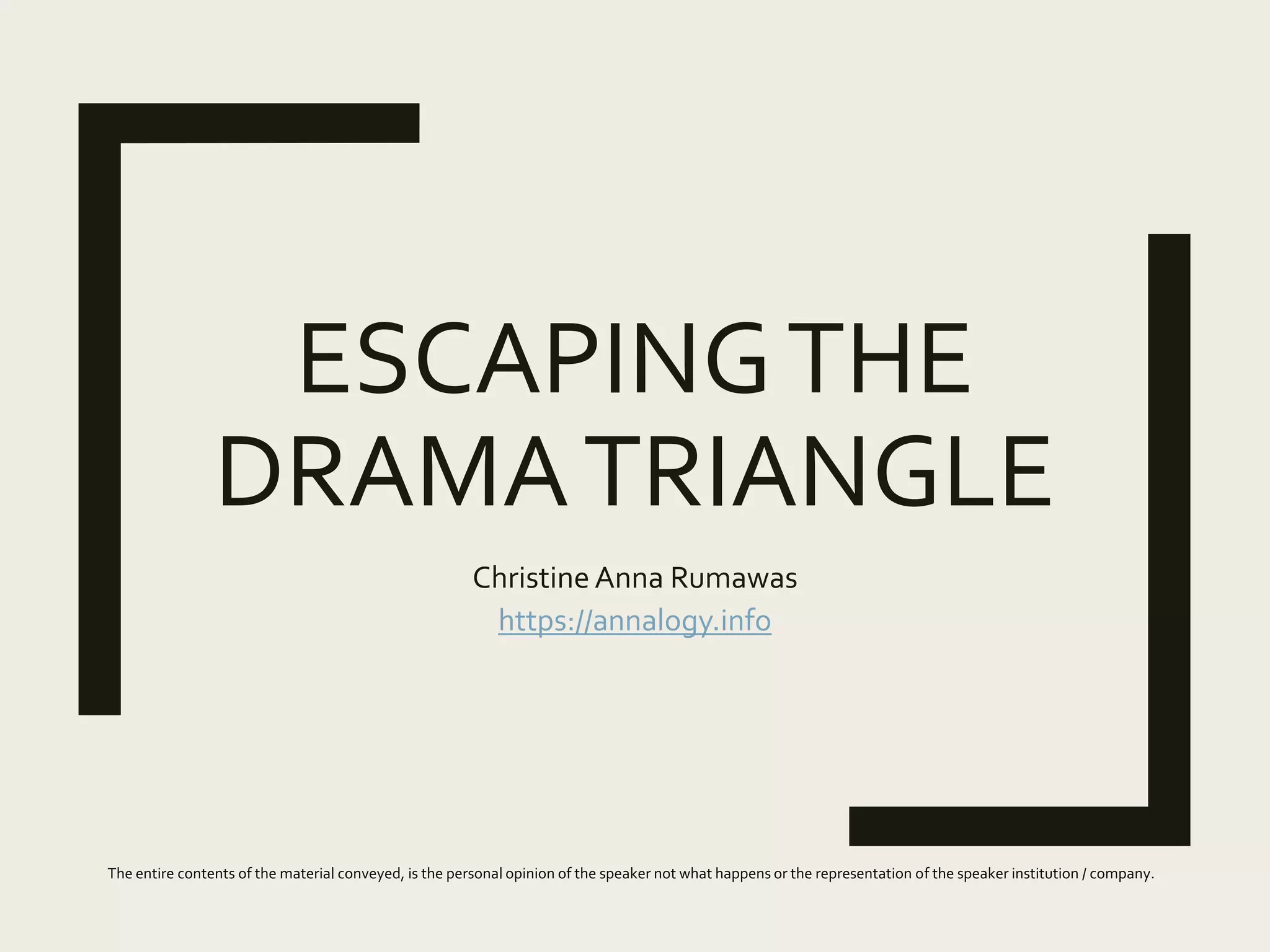 Escaping the Drama Triangle - Christine Anna Rumawas | PPTX