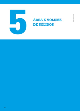 ÁREA E VOLUME
DE SÓLIDOS
5
M9FNGP
©
Porto
Editora
52
 