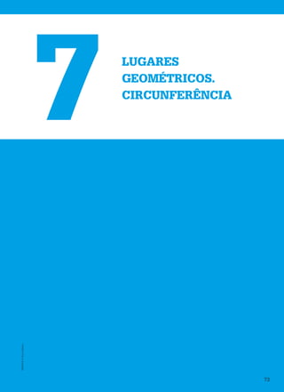 LUGARES
GEOMÉTRICOS.
CIRCUNFERÊNCIA
7
M9FNGP
©
Porto
Editora
73
 
