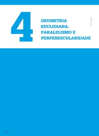 GEOMETRIA
EUCLIDIANA.
PARALELISMO E
PERPENDICULARIDADE
4
M9FNGP
©
Porto
Editora
42
 
