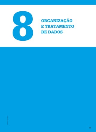 ORGANIZAÇÃO
E TRATAMENTO
DE DADOS
8
M9FNGP
©
Porto
Editora
89
 