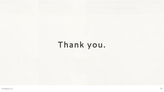 Thank you.
© Webpla LLC. 26
 