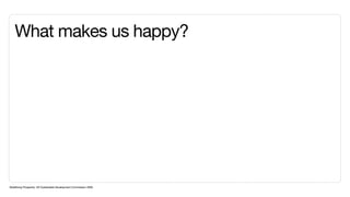 What makes us happy?




Redefining Prosperity: UK Sustainable Development Commission 2009
 