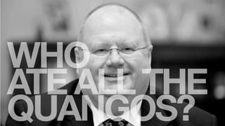 WHO
ATE ALL THE
QUANGOS?
 