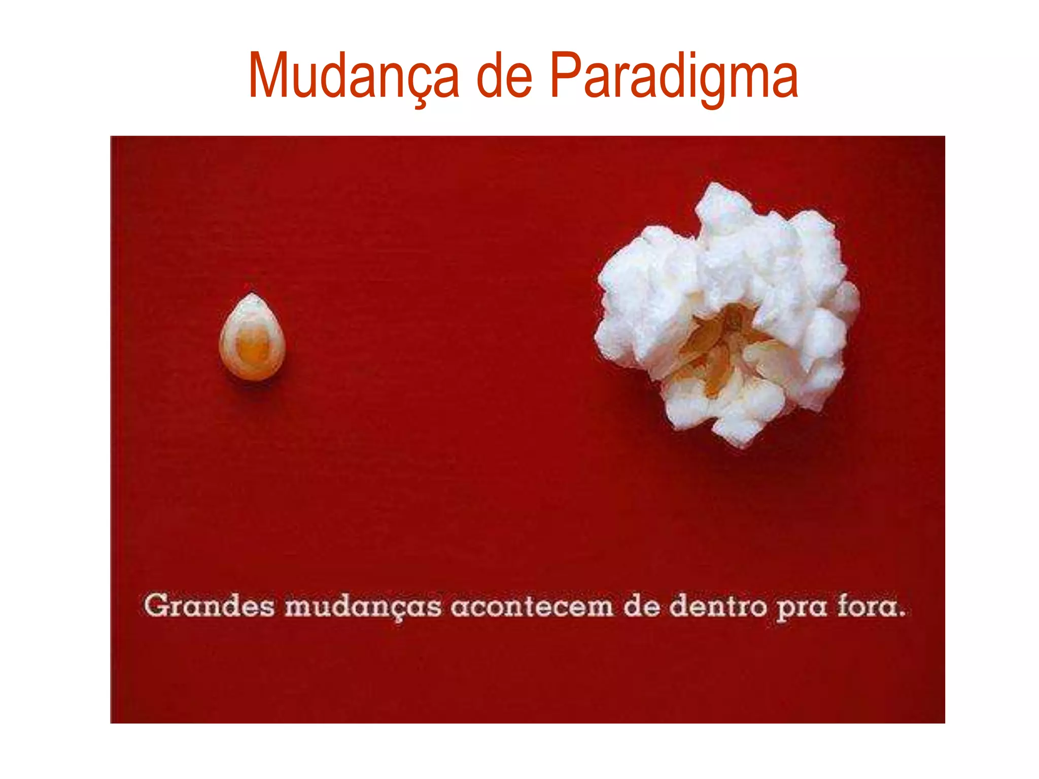 Mudança de Paradigma
 