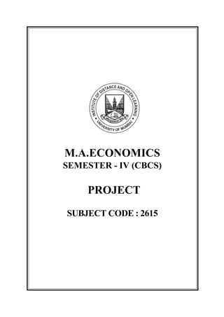 SUBJECT CODE : 2615
PROJECT
M.A.ECONOMICS
SEMESTER - IV (CBCS)
 