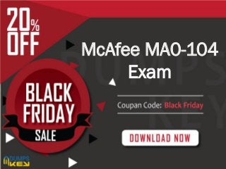 GET ORACLE 1Z0-062 EXAM DUMPS
FOR GUARANTEED SUCCESS
McAfee MA0-104
Exam
 