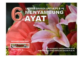 LATIHAN BAHASA UNTUK P5 & P6
                 LATIHAN BAHASA UNTUK P5 & P6




MOHAMED NAIM DAIPI



                     ...